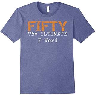 50th Birthday Shirt Gifts - FIFTY the Ultimate F Word