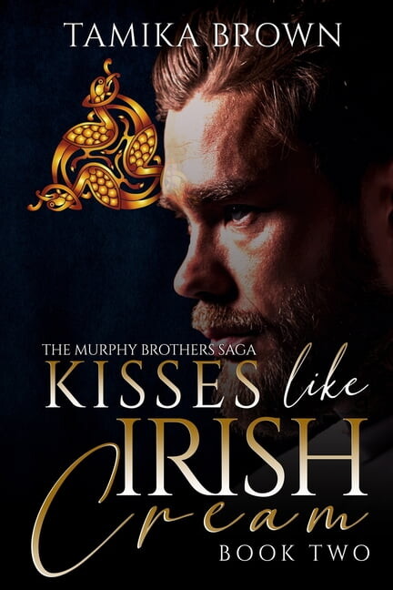 The Murphy Brothers Saga Kisses Like Irish Cream: The Murphy Brothers Saga, Book 2, (Paperback)