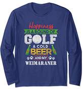 Thumbnail for your product : Golf Happiness Cold Beer My Weimaraner Long Sleeve T-Shirt