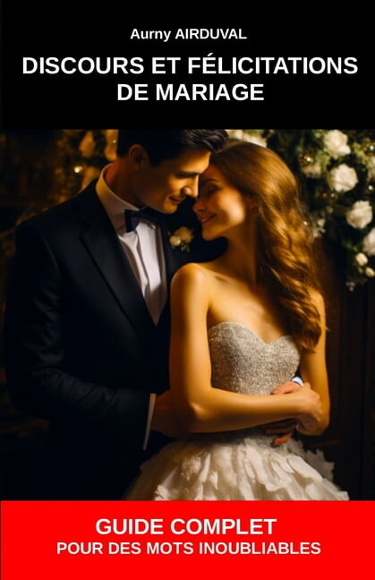 SÃ©duction Discours et FÃ©licitations de Mariage: Guide Complet pour des Mots Inoubliables, (Paperback)