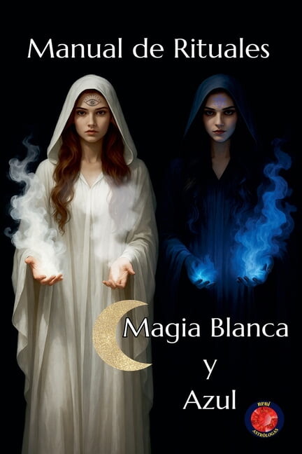 Manual de Rituales Magia Blanca y Azul, (Paperback)