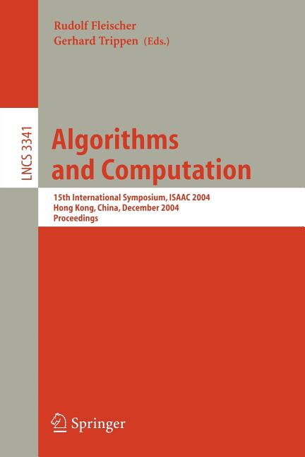 Lecture Notes in Computer Science Algorithms and Computation: 15th International Symposium, Isaac 2004, Hong Kong, China, December 20-22, 2004, Proceeding, Book 3341, (Paperback)