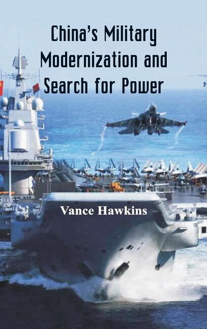 China's Military Modernization and Search for Power (Hardcover) by Vance Hawkins