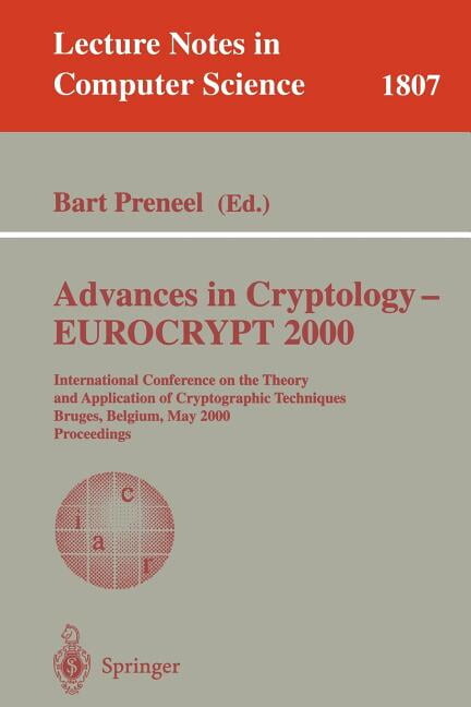 Lecture Notes in Computer Science Advances in Cryptology - Eurocrypt 2000: International Conference on the Theory and Application of Cryptographic Techniq, Book 1807, (Paperback)