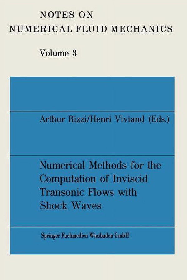 Notes on Numerical Fluid Mechanics: Numerical Methods for the Computation of Inviscid Transonic Flows with Shock Waves (Paperback)