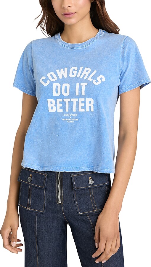 Cinq à Sept Garment Dyed Cowgirls Do It Better Tee