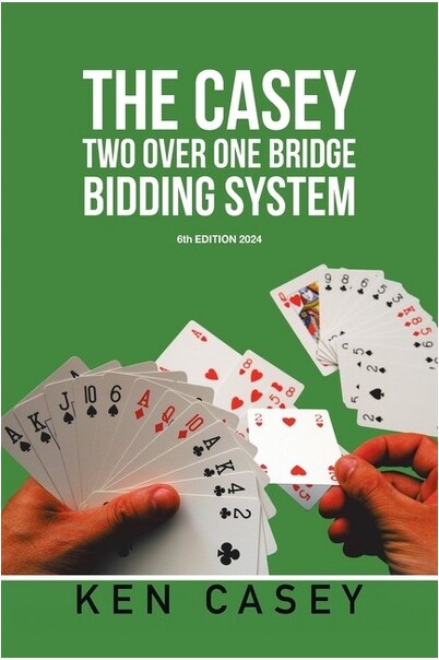Xlibris Us The Casey Two Over One Bridge Bidding System - by Ken Casey (Paperback)