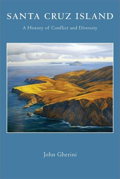 University of Oklahoma Press Santa Cruz Island - by John Gherini (Paperback)