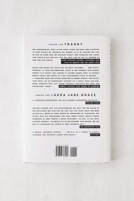 Urban Outfitters Tranny: Confessions of Punk Rock's Most Infamous Anarchist Sellout By Laura Jane Grace
