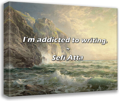 Trinx Sefi Atta Quote: I’m addicted to writing.