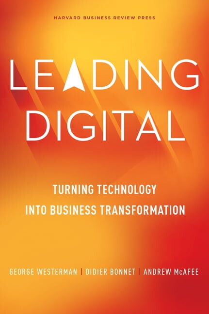 Leading Digital: Turning Technology Into Business Transformation, (Hardcover)