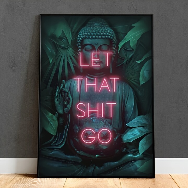 Let That Shit Go Poster Print Neon Wall Art Spiritual Buddha Yoga Zen Gift Idea Wall Picture Posters for Living Room Home Decor