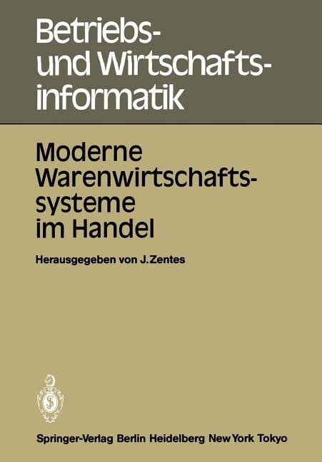 Betriebs- Und Wirtschaftsinformatik Moderne Warenwirtschaftssysteme Im Handel: Internationale Fachtagung 25.-27. Oktober 1984, RÃ¼schlikon-ZÃ¼rich, Book 13, (Paperback)
