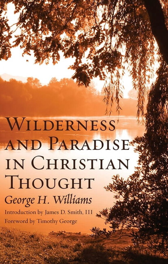 Wilderness and Paradise in Christian Thought, (Hardcover)