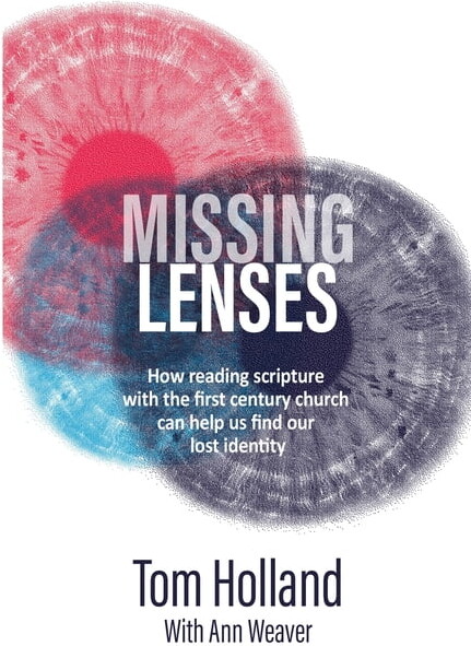 Missing Lenses: How reading scripture with the first century church can help us find our lost identity (Paperback)