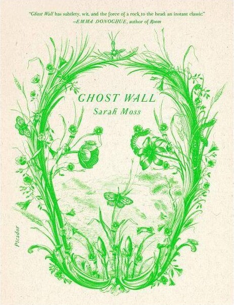 Picador USA Ghost Wall - by Sarah Moss (Paperback)