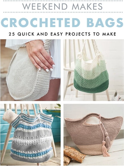 Weekend Makes: Crocheted Bags: 25 Quick and Easy Projects to Make (Paperback)