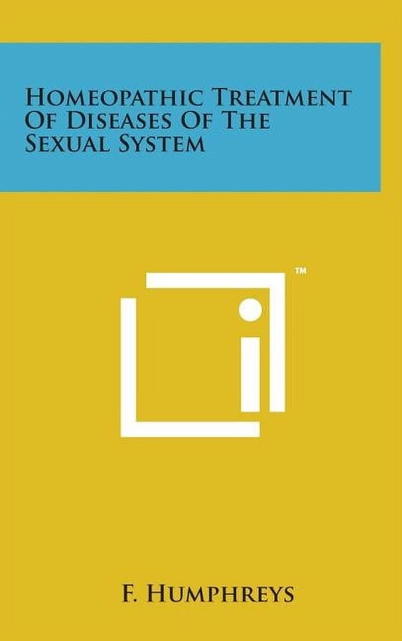 Homeopathic Treatment of Diseases of the Sexual System, (Hardcover)