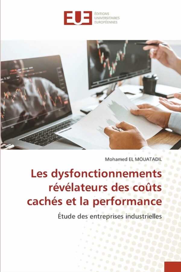 Les dysfonctionnements rÃ©vÃ©lateurs des coÃ»ts cachÃ©s et la performance, (Paperback)