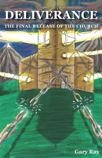 Deliverance : The Final Release of the Church (Paperback)