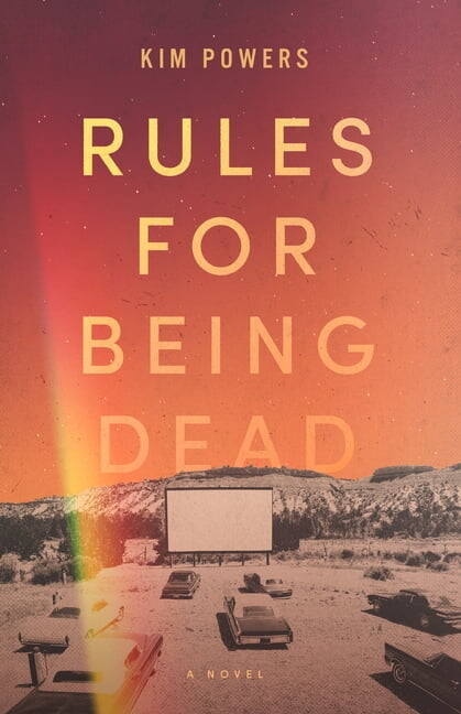 Rules for Being Dead (Hardcover) by Kim Powers