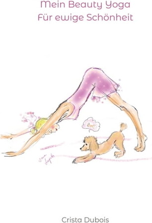 Mein Beauty Yoga: Für ewige Schönheit (Paperback)