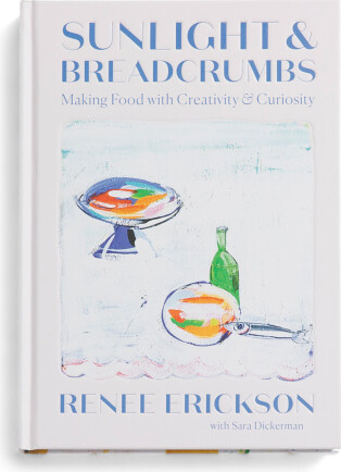 TJMAXX Sunlight And Breadcrumbs Making Food With Creativity Book