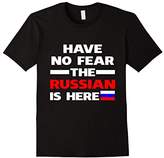 Thumbnail for your product : Have No Fear The Russian Is Here Proud Russia Pride Funny Flag T-Shirt