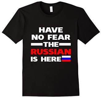Have No Fear The Russian Is Here Proud Russia Pride Funny Flag T-Shirt
