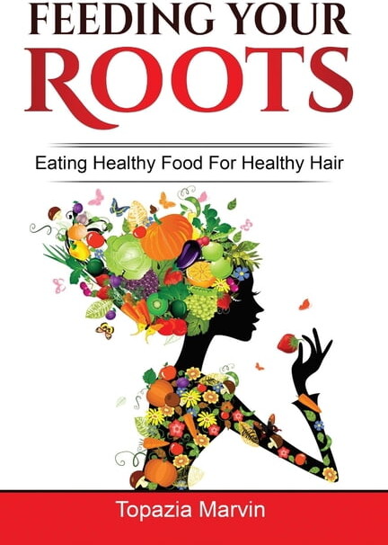 Feeding your roots: Your handy guide to healthy hair, (Paperback)