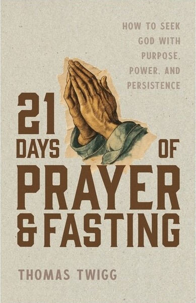 Arrow Press, LLC 21DaysofPrayerandFasting-byThomasMTwigg(Paperback)