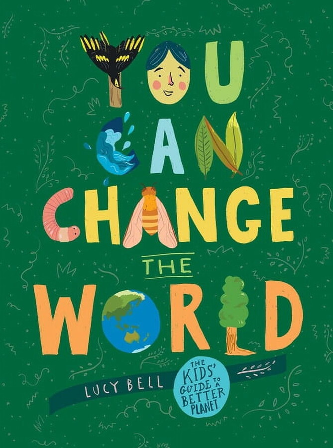 You Can Change the World : The Kids' Guide to a Better Planet (Hardcover)