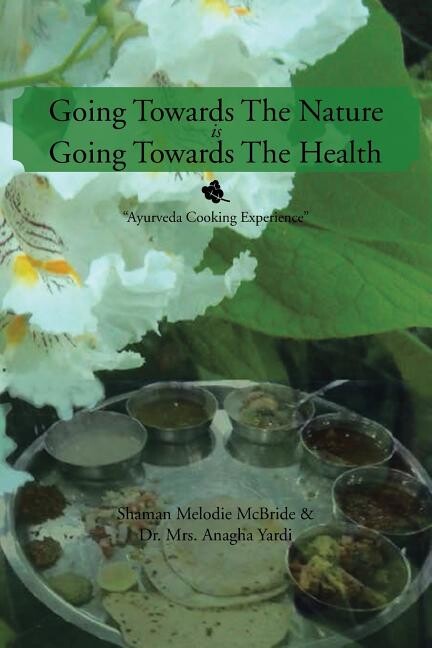 Going Towards the Nature Is Going Towards the Health : Ayurveda Cooking Experience