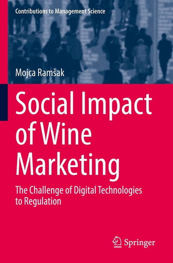 Contributions to Management Science: Social Impact of Wine Marketing: The Challenge of Digital Technologies to Regulation (Paperback)