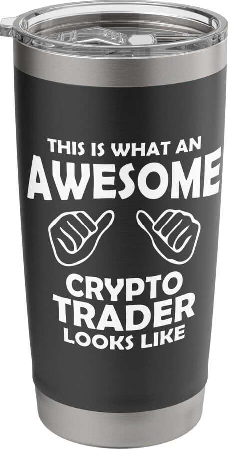 Awesome Crypto Trader Clothing This Is What An Awesome Crypto Trader Looks Like Stainless Steel Insulated Tumbler