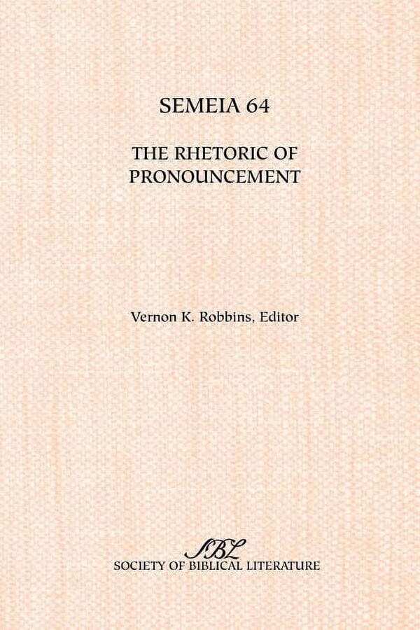 Semeia 64: The Rhetoric of Pronouncement
