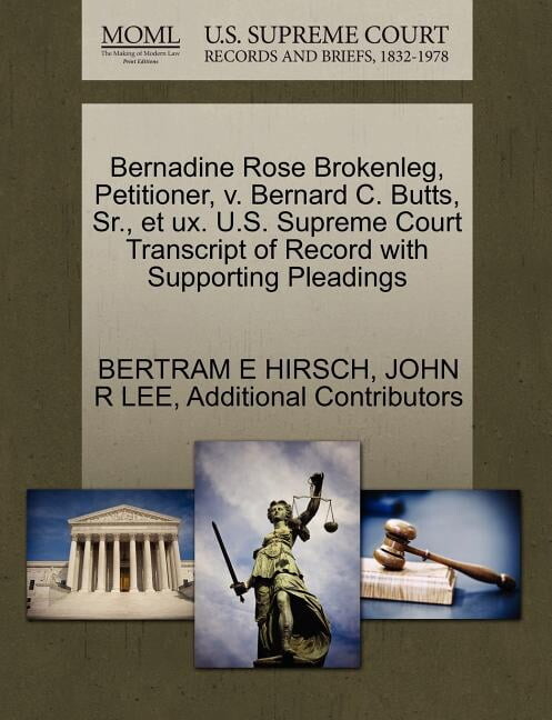 Bernadine Rose Brokenleg, Petitioner, V. Bernard C. Butts, Sr., Et UX. U.S. Supreme Court Transcript of Record with Supporting Pleadings (Paperback)
