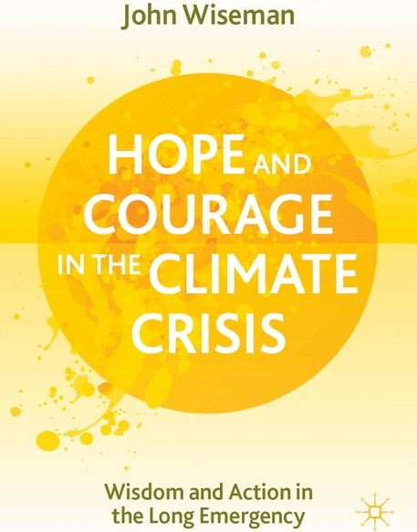 Hope and Courage in the Climate Crisis: Wisdom and Action in the Long Emergency (Paperback)
