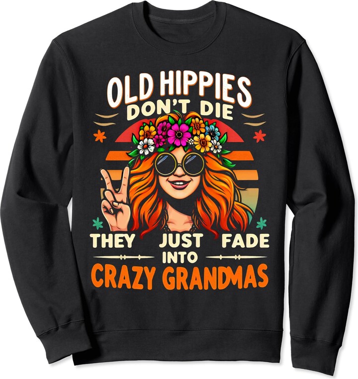Old Hippies Don't Die Grandmas, Grandmas Hippies. Old Hippies Don't Die