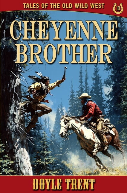 Tales of the Old Wild West Cheyenne Brother: Tales of the Old Wild West - Book 10, Book 10, (Paperback)