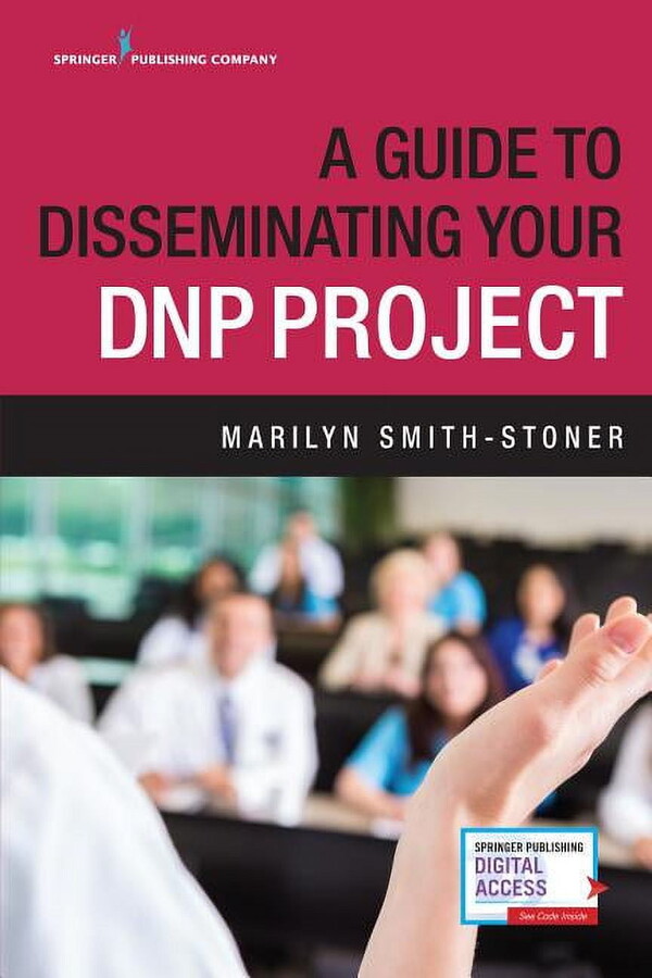 A Guide to Disseminating Your DNP Project (Paperback)