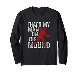 That's My Man On the Mound - Pitcher Mom - Baseball Long Sleeve T-Shirt