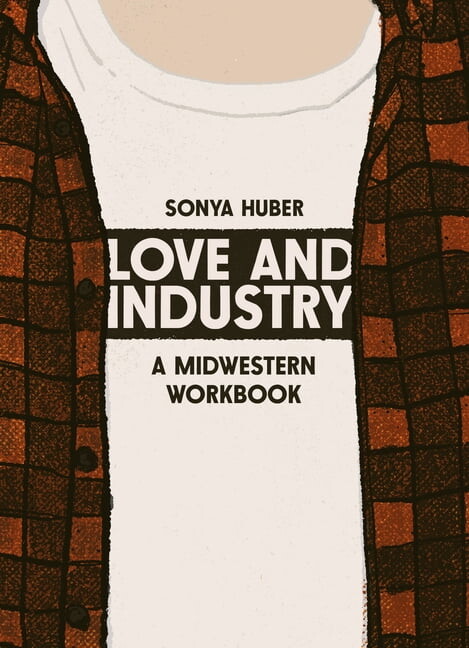 Love and Industry: A Midwestern Workbook, (Paperback)