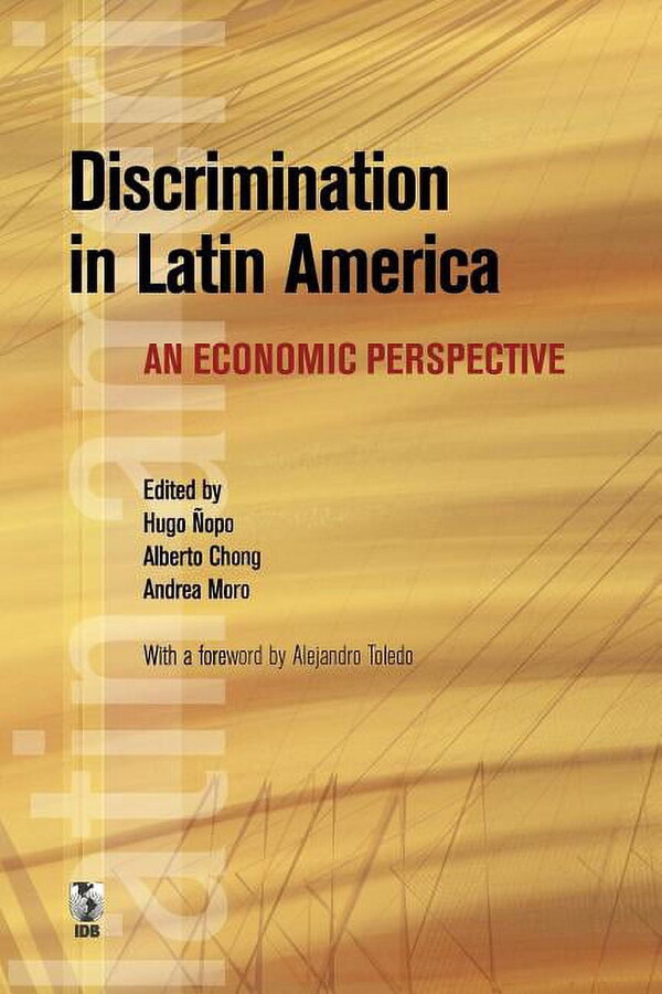 Latin American Development Forum: Discrimination in Latin America : An Economic Perspective (Paperback)