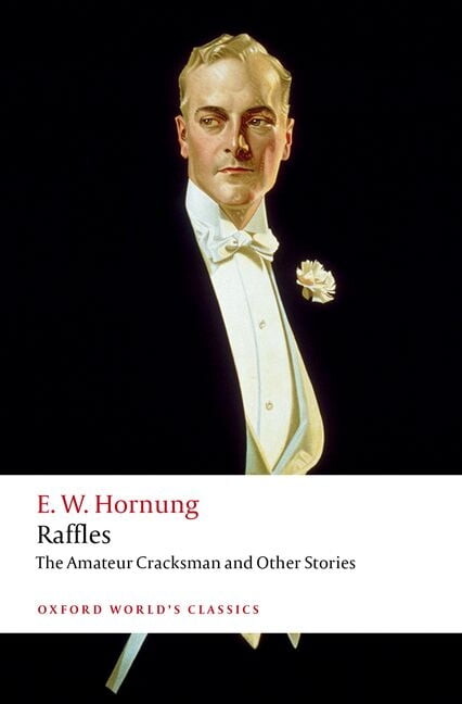 Oxford World's Classics Raffles: The Amateur Cracksman, (Paperback)