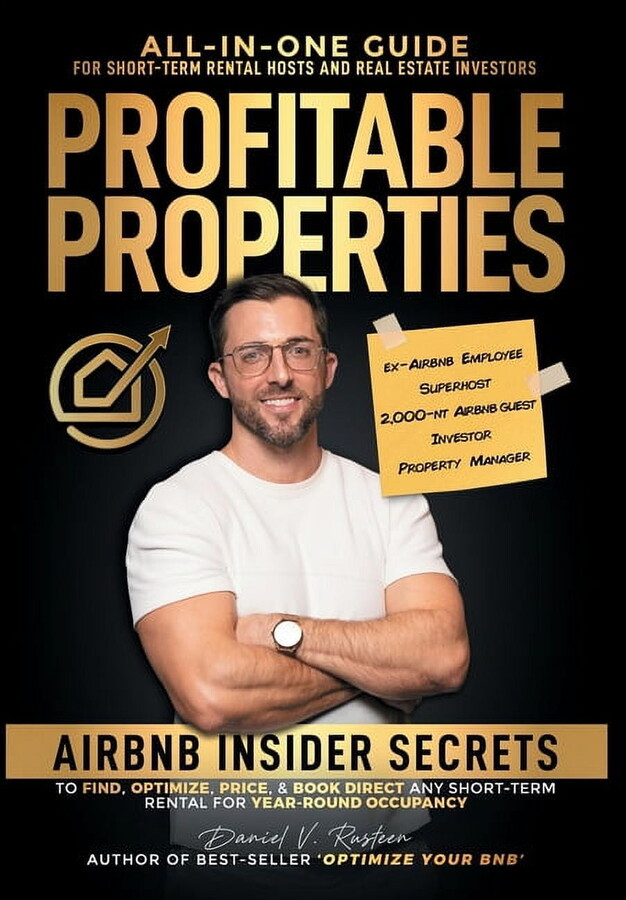 Profitable Properties: Airbnb Insider Secrets to Find, Optimize, Price, & Book Direct any Short-Term Rental Investme, (Hardcover)