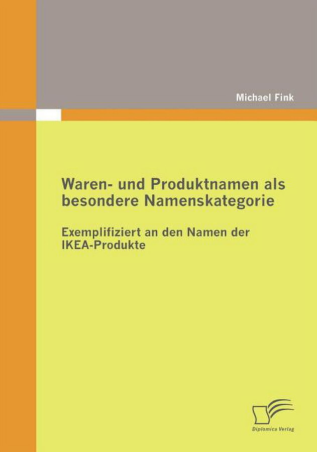 Waren- und Produktnamen als besondere Namenskategorie: Exemplifiziert an den Namen der IKEA-Produkte (Paperback)