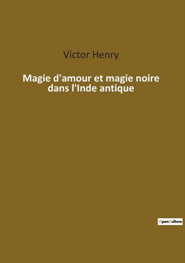 Magie d'amour et magie noire dans l'Inde antique (Paperback)
