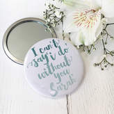 Thumbnail for your product : Peardrop Avenue Ombre Watercolour 'Can't Say I Do...' Bridesmaid Mirror