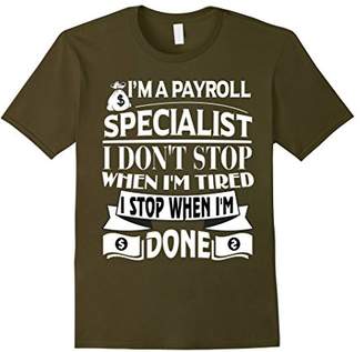 I'm A Payroll Specialist T Shirt